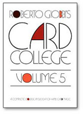 Card College Volume 5 by Roberto Giobbi Card College Volume 5 by Roberto Giobbi