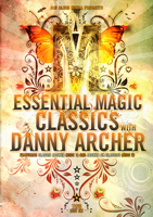 Essential Magic Classics with Danny Archer Essential Magic Classics with Danny Archer